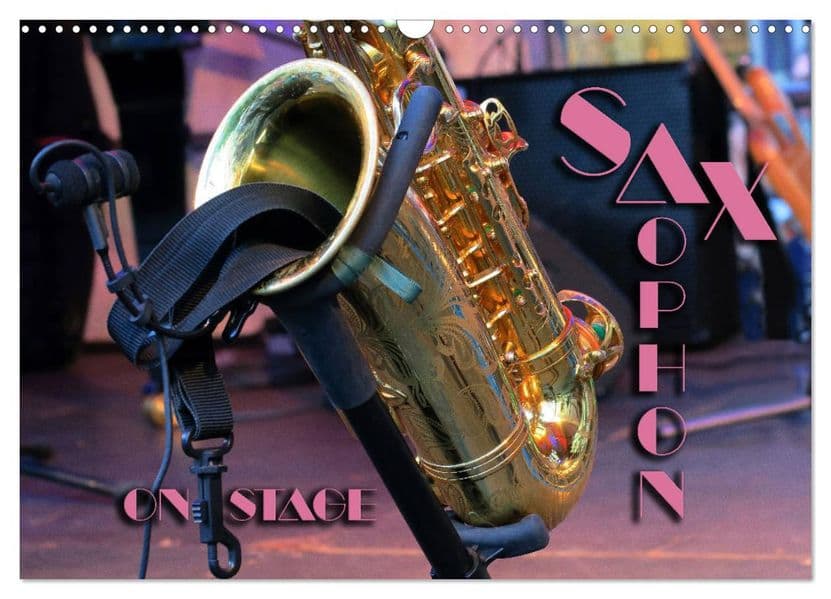 SAXOPHON - on stage (Wandkalender 2027 DIN A3 quer), CALVENDO Monatskalender