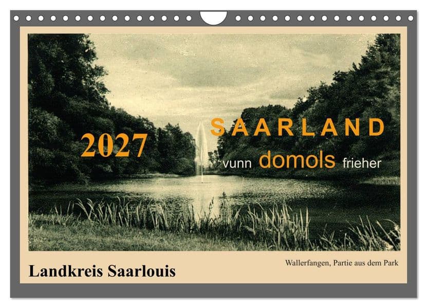 Saarland - vunn domols (frieher), Landkreis Saarlouis (Wandkalender 2027 DIN A4 quer), CALVENDO Monatskalender