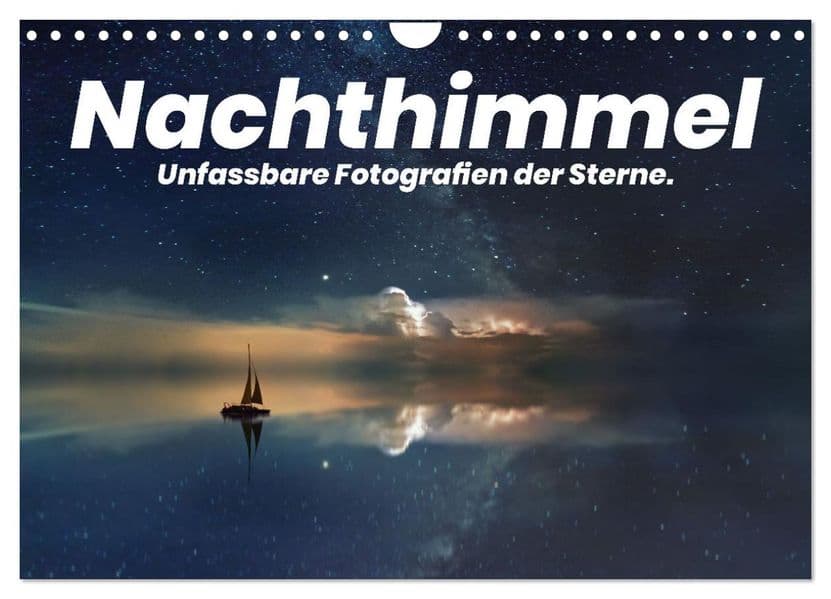 Nachthimmel - Unfassbare Fotografien der Sterne. (Wandkalender 2027 DIN A4 quer), CALVENDO Monatskalender