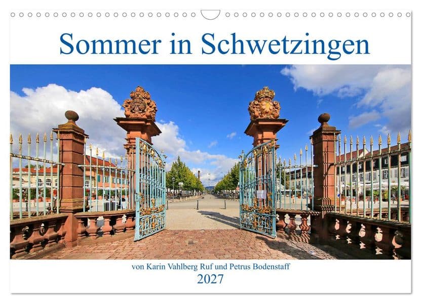 Sommer in Schwetzingen von Karin Vahlberg Ruf und Petrus Bodenstaff (Wandkalender 2027 DIN A3 quer), CALVENDO Monatskalender: Schwetzingen ist eine Stadt im Nordwesten Baden-Württembergsommer in Schwetzingen. Viele Paare feieren ihre Hochzeit auf dem wunderschöne Schloss Schwetzingen