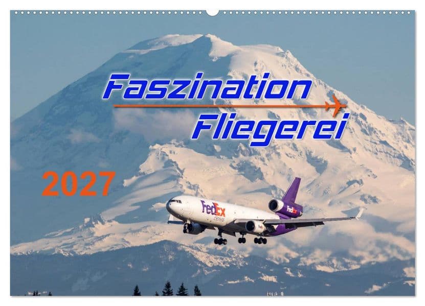 Faszination Fliegerei (Wandkalender 2027 DIN A2 quer), CALVENDO Monatskalender