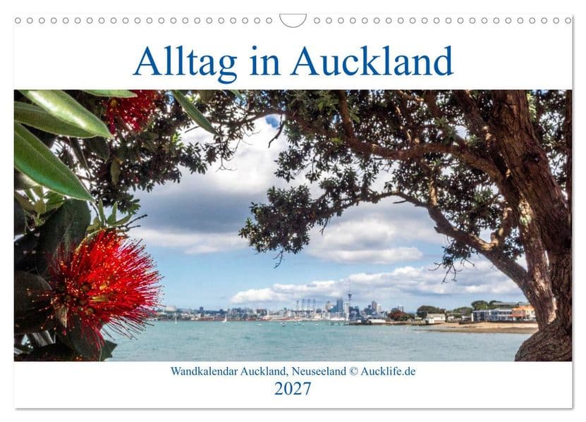 Wandkalender Auckland 2027 DIN A4 Quer (Wandkalender 2027 DIN A3 quer), CALVENDO Monatskalender