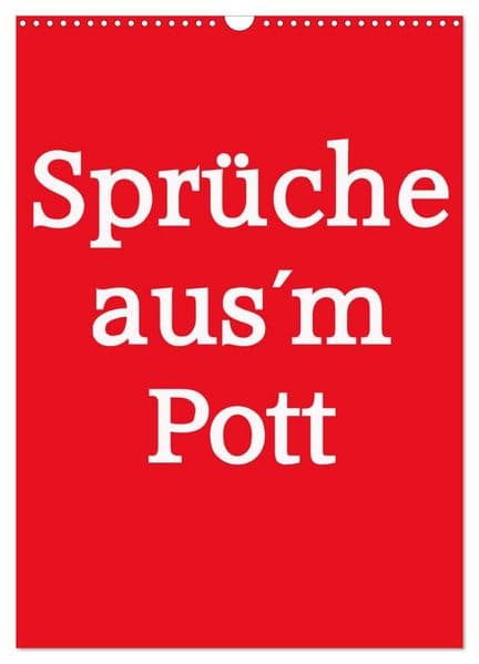 Sprüche ausm Pott (Wandkalender 2027 DIN A3 hoch), CALVENDO Monatskalender