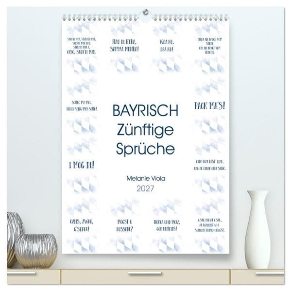 BAYRISCH Zünftige Sprüche (hochwertiger Premium Wandkalender 2027 DIN A2 hoch), Kunstdruck in Hochglanz