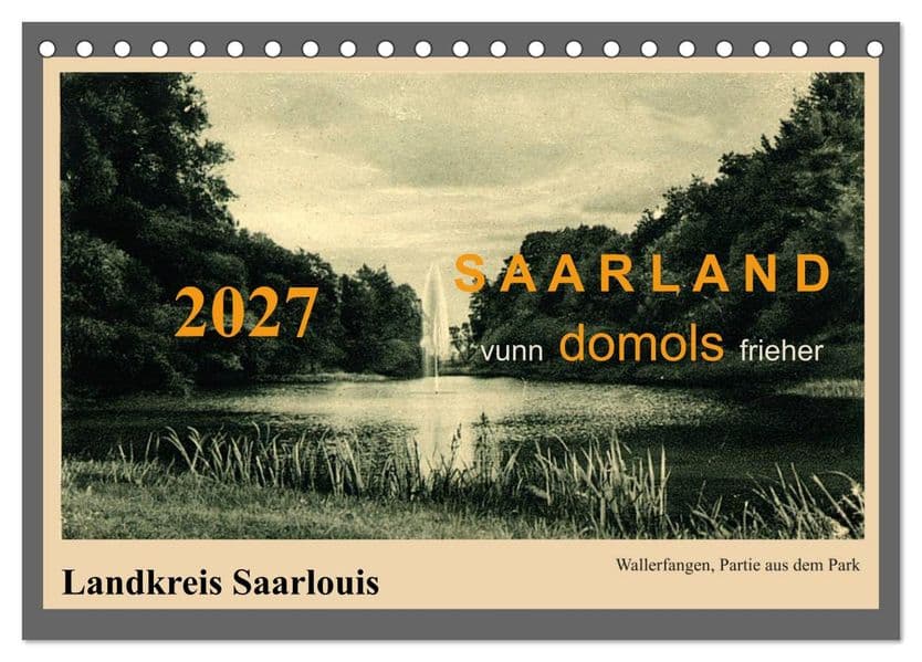 Saarland - vunn domols (frieher), Landkreis Saarlouis (Tischkalender 2027 DIN A5 quer), CALVENDO Monatskalender