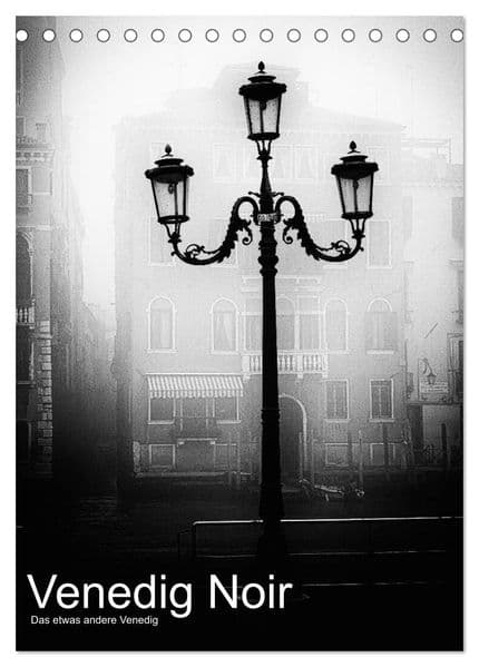 Venice Noir - Das etwas andere Venedig (Tischkalender 2027 DIN A5 hoch), CALVENDO Monatskalender