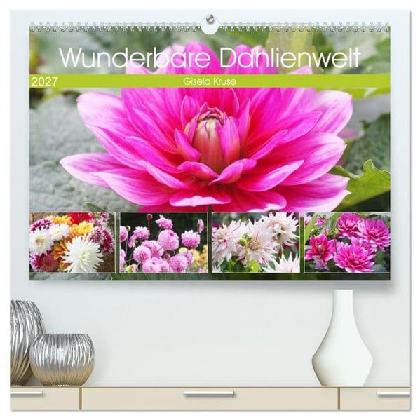Wunderbare Dahlienwelt (hochwertiger Premium Wandkalender 2027 DIN A2 quer), Kunstdruck in Hochglanz: Die Königin des Spätsommers in farbenfroh leuchtenden Fotografien