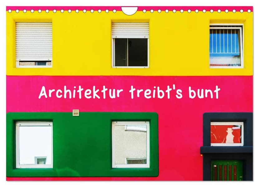 Architektur treibt's bunt (Wandkalender 2027 DIN A4 quer), CALVENDO Monatskalender