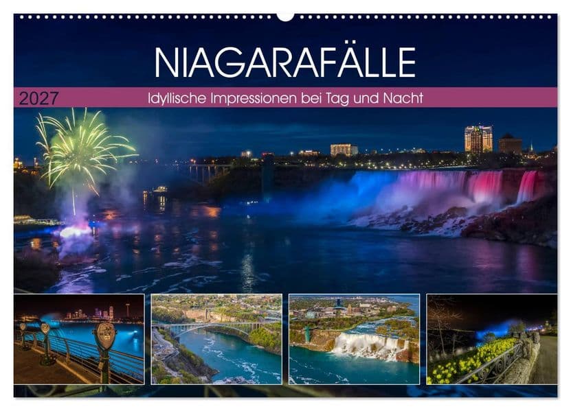 NIAGARAFÄLLE Idyllische Impressionen bei Tag und Nacht (Wandkalender 2027 DIN A2 quer), CALVENDO Monatskalender