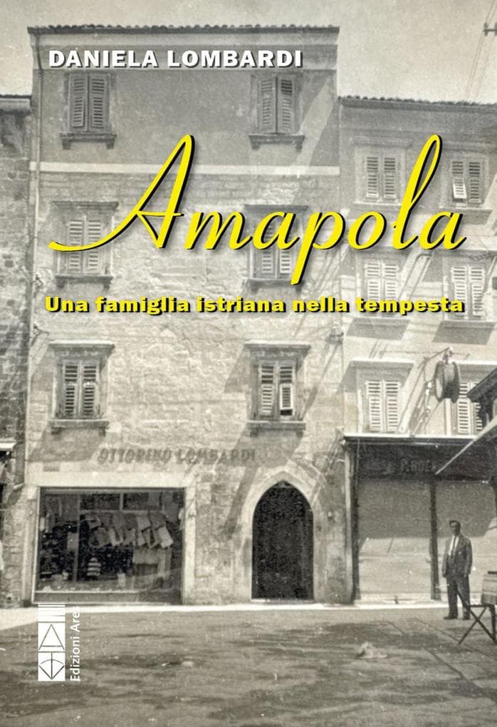 Amapola. Una famiglia istriana nella tempesta