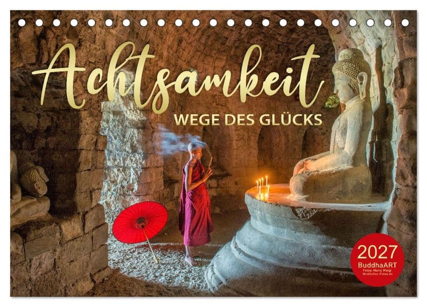ACHTSAMKEIT - Wege des Glücks (Tischkalender 2027 DIN A5 quer), CALVENDO Monatskalender