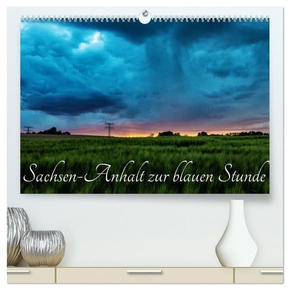 Sachsen-Anhalt zur blauen Stunde (hochwertiger Premium Wandkalender 2027 DIN A2 quer), Kunstdruck in Hochglanz