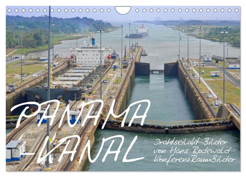 PANAMA-KANAL: Drahtseilakt-Bilder (Wandkalender 2027 DIN A4 quer), CALVENDO Monatskalender