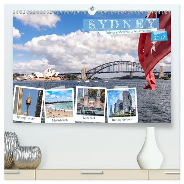 Sydney - Pulsierendes Herz Australiens (hochwertiger Premium Wandkalender 2027 DIN A2 quer), Kunstdruck in Hochglanz