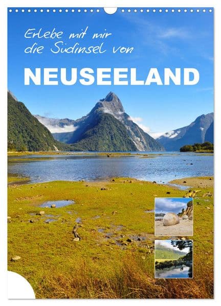 Erlebe mit mir die Südinsel von Neuseeland (Wandkalender 2027 DIN A3 hoch), CALVENDO Monatskalender
