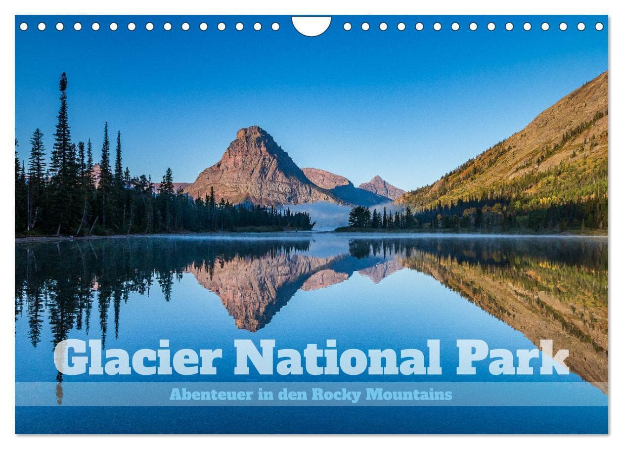 Glacier National Park - Abenteuer in den Rocky Mountains (Wandkalender 2027 DIN A4 quer), CALVENDO Monatskalender: Unvergessliche Wanderungen durch Montanas Naturjuwel