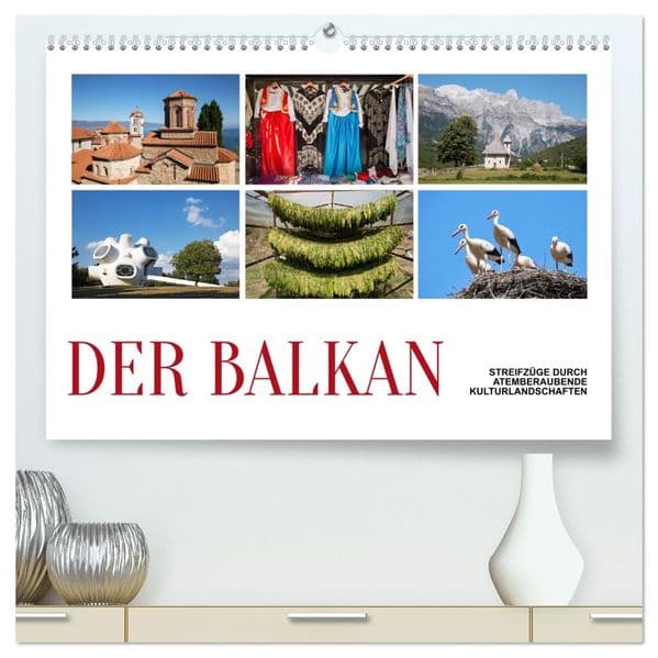 Der Balkan - Streifzüge durch atemberaubende Kulturlandschaften (hochwertiger Premium Wandkalender 2027 DIN A2 quer), Kunstdruck in Hochglanz