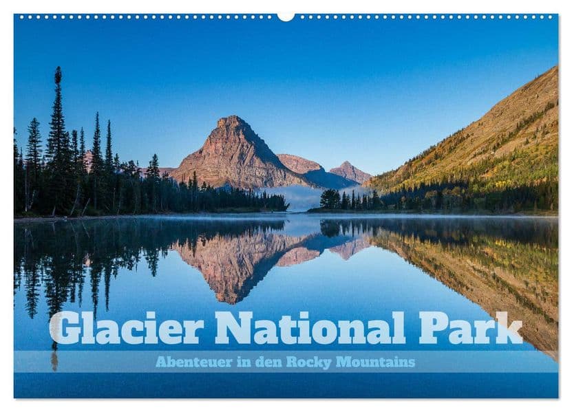 Glacier National Park - Abenteuer in den Rocky Mountains (Wandkalender 2027 DIN A2 quer), CALVENDO Monatskalender: Unvergessliche Wanderungen durch Montanas Naturjuwel