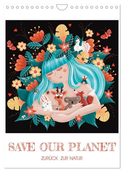 SAVE OUR PLANET - Zurück zur Natur (Wandkalender 2027 DIN A4 hoch), CALVENDO Monatskalender: Liebevoll gezeichnete Natur- und Tierillustrationen für Liebhaber unseres Planeten Erde