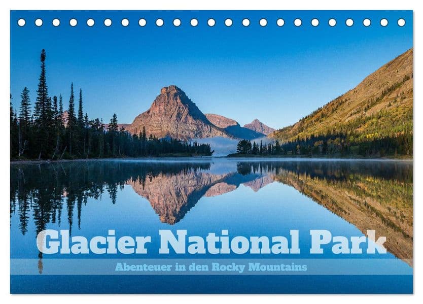 Glacier National Park - Abenteuer in den Rocky Mountains (Tischkalender 2027 DIN A5 quer), CALVENDO Monatskalender: Unvergessliche Wanderungen durch Montanas Naturjuwel