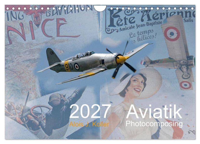 Aviatik Photocomposing 2027 (Wandkalender 2027 DIN A4 quer), CALVENDO Monatskalender