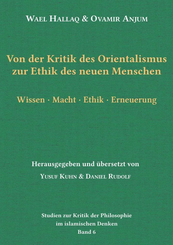 Von der Kritik des Orientalismus zur Ethik des neuen Menschen