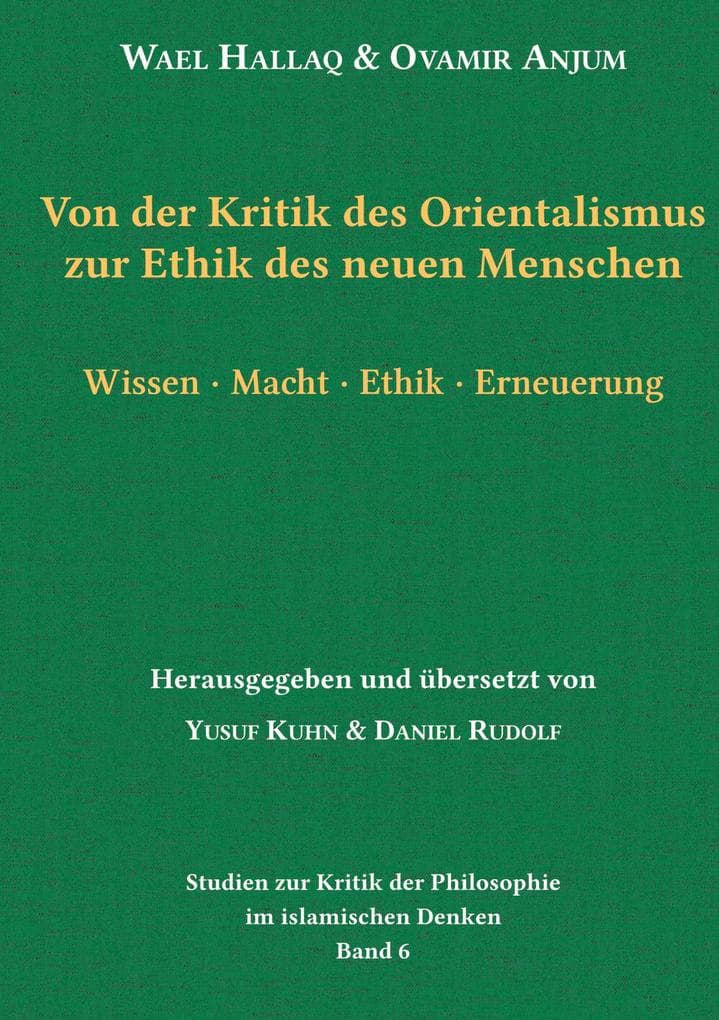 Von der Kritik des Orientalismus zur Ethik des neuen Menschen