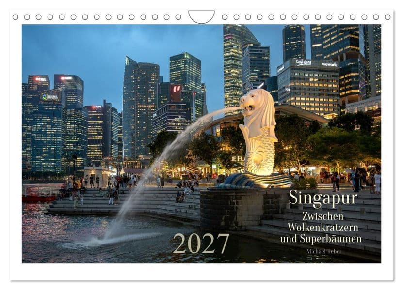 Singapur: Zwischen Wolkenkratzern und Superbäumen (Wandkalender 2027 DIN A4 quer), CALVENDO Monatskalender