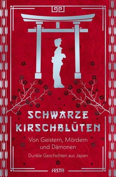 Schwarze Kirschblüten - Von Geistern, Mördern und Dämonen: Dunkle Geschichten aus Japan