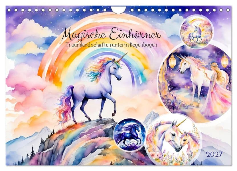 Magische Einhörner - Traumlandschaften unterm Regenbogen (Wandkalender 2027 DIN A4 quer), CALVENDO Monatskalender