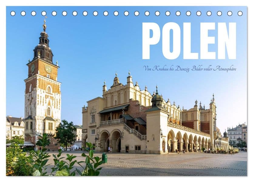 Polen. Von Krakau bis Danzig: Bilder voller Atmosphäre (Tischkalender 2027 DIN A5 quer), CALVENDO Monatskalender