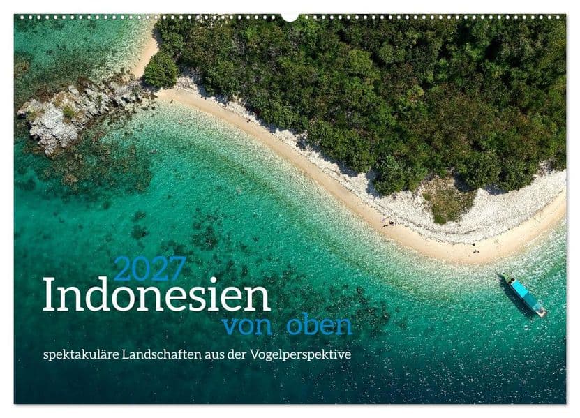 Indonesien von oben - spektakuläre Landschaften aus der Vogelperspektive (Wandkalender 2027 DIN A2 quer), CALVENDO Monatskalender