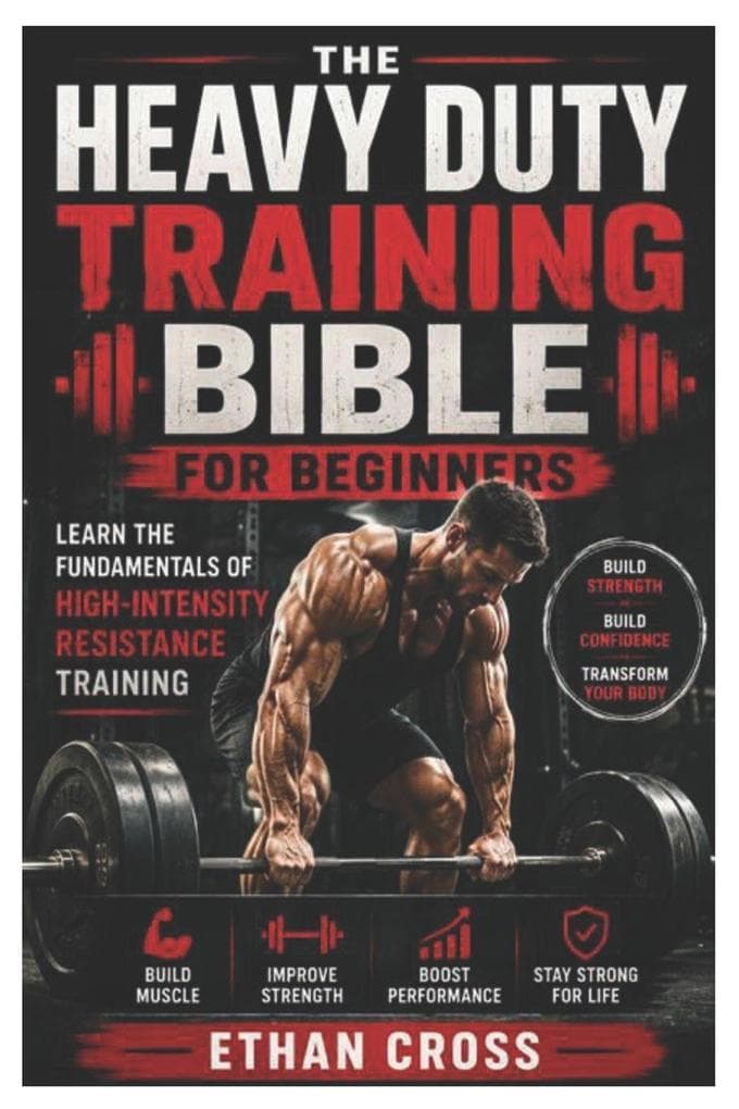 Heavy Duty Training Bible for Beginners
