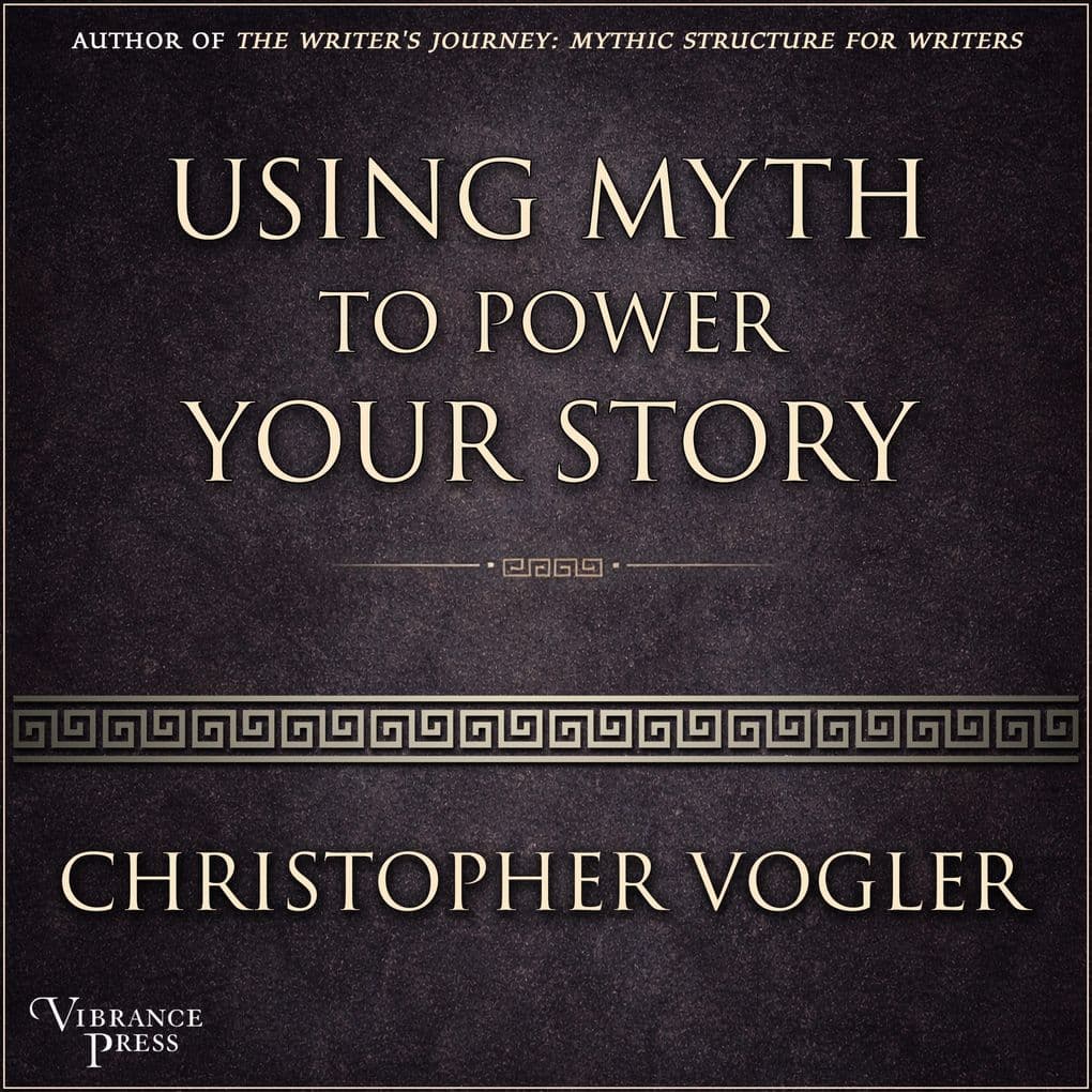 Using Myth to Power Your Story
