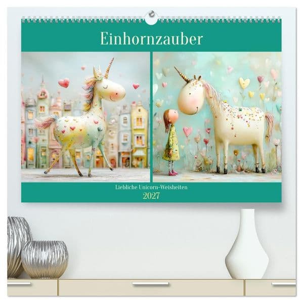 Einhornzauber. Liebliche Unicorn-Weisheiten (hochwertiger Premium Wandkalender 2027 DIN A2 quer), Kunstdruck in Hochglanz