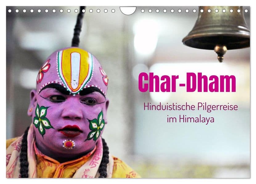 Char Dham - hinduistische Pilgerreise im Himalaya (Wandkalender 2027 DIN A4 quer), CALVENDO Monatskalender