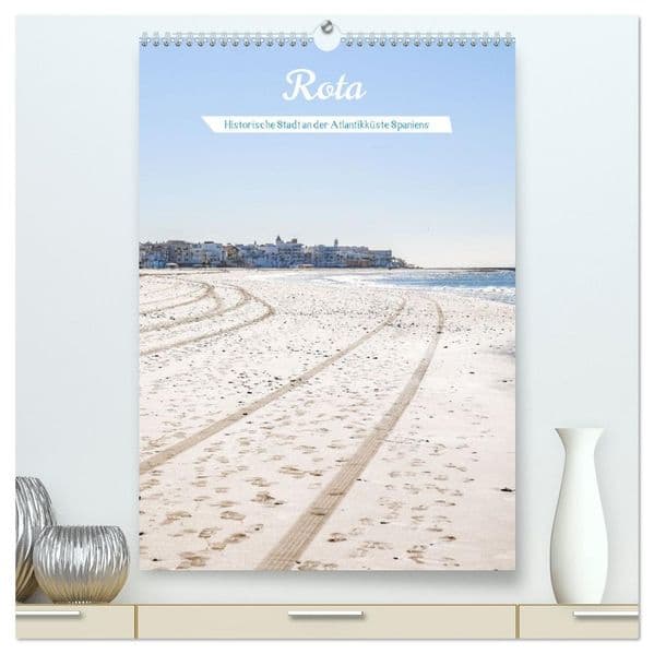 Rota - Andalusiens Schatz am Atlantik (hochwertiger Premium Wandkalender 2027 DIN A2 hoch), Kunstdruck in Hochglanz
