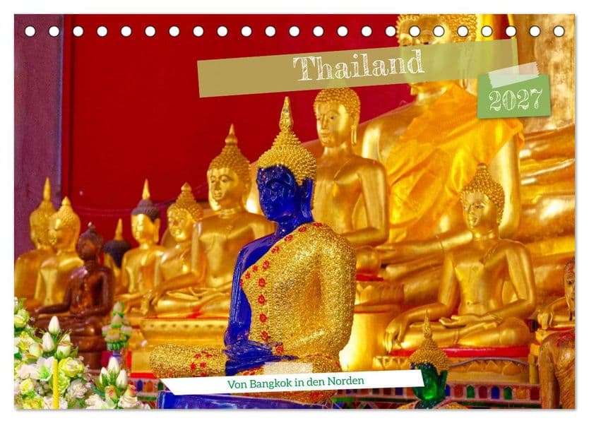Thailand - Von Bangkok in den Norden (Tischkalender 2027 DIN A5 quer), CALVENDO Monatskalender
