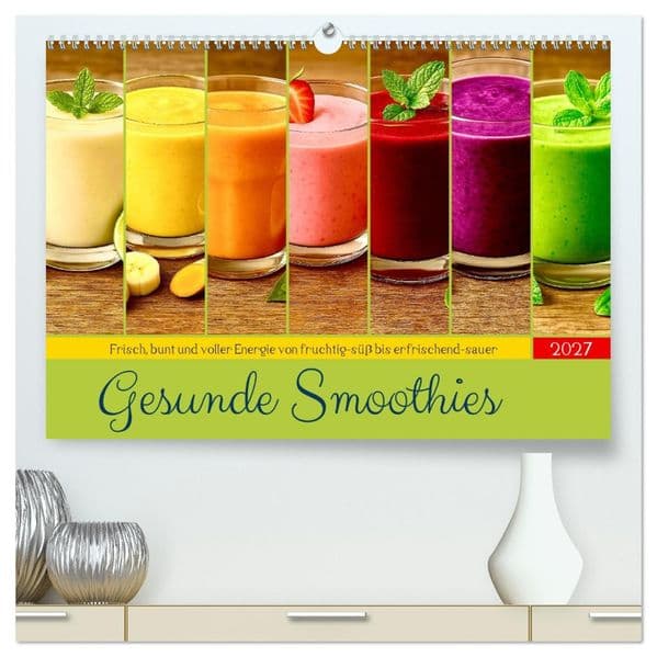 Gesunde Smoothies (hochwertiger Premium Wandkalender 2027 DIN A2 quer), Kunstdruck in Hochglanz