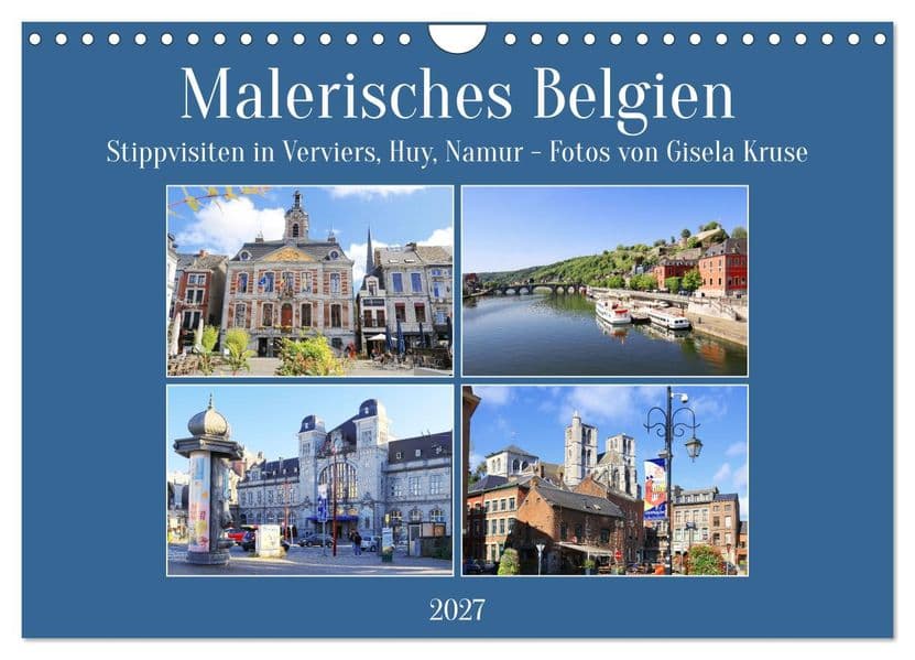 Malerisches Belgien - Stippvisiten in Verviers, Huy, Namur (Wandkalender 2027 DIN A4 quer), CALVENDO Monatskalender