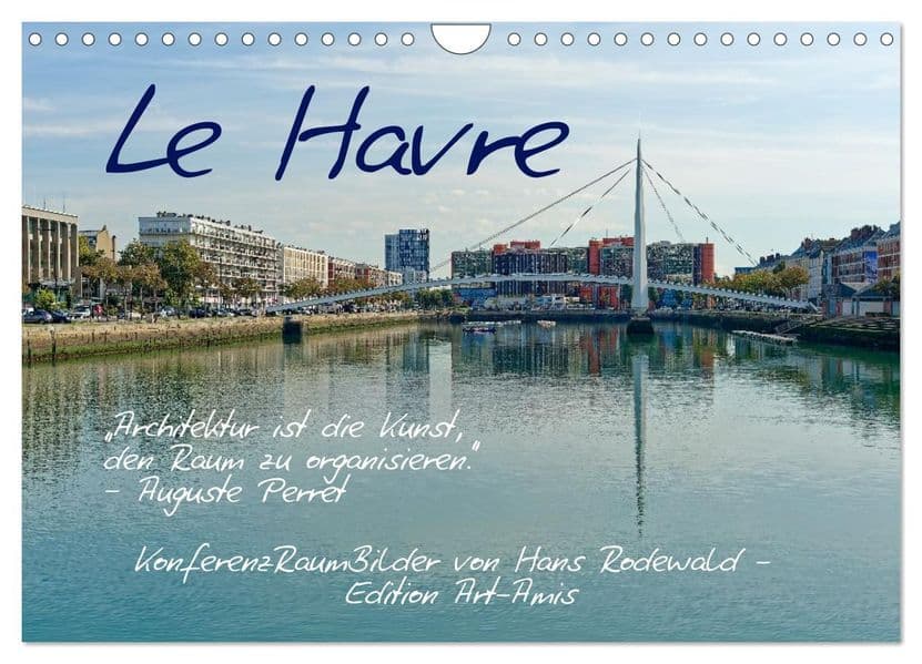 Le Havre - Perle an der Seinemündung (Wandkalender 2027 DIN A4 quer), CALVENDO Monatskalender