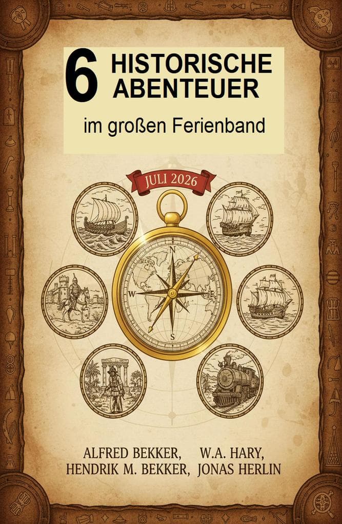 6 Historische Abenteuer im großen Ferienband Juli 2026