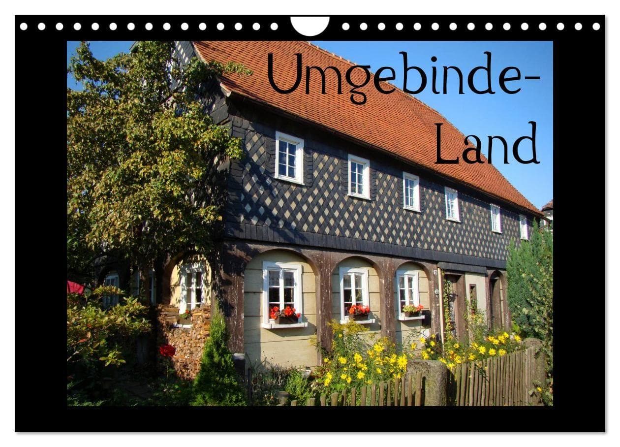 Umgebind-Land (Wandkalender 2027 DIN A4 quer), CALVENDO Monatskalender: Einfache Dorfhandwerker verbanden die Fachwerk- und Blockbauweise genial miteinander. Die Blockstube - einem Holzkasten gleich - wird von einem Tragwerk "umbunden", auf dem das Dach oder Fachwerkobergeschoss ruht.