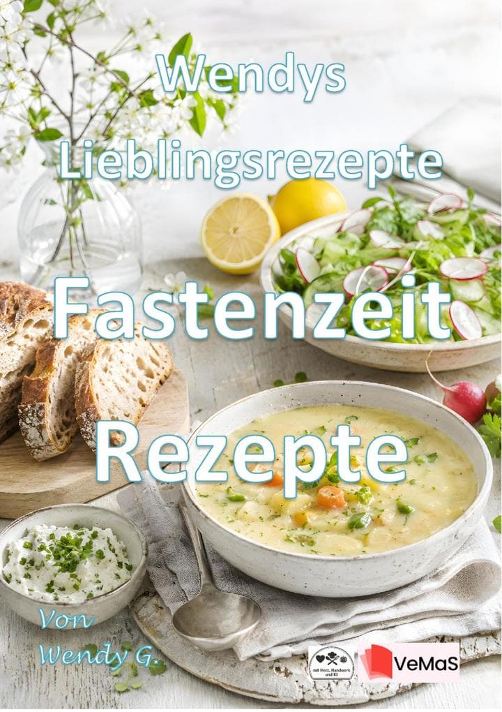 Wendys Lieblingsrezepte - Fastenzeit Rezepte