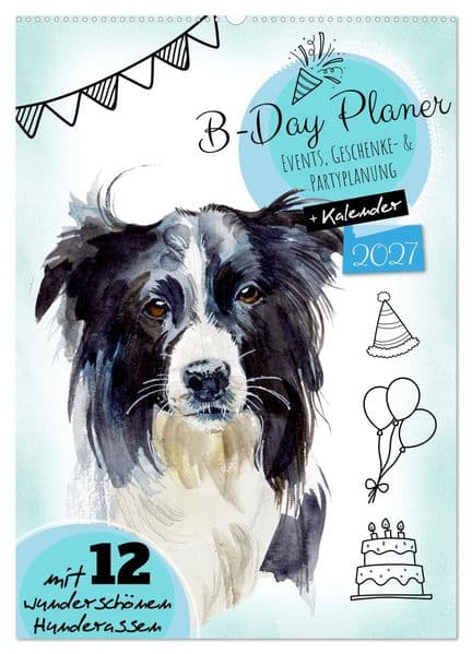 B-DAY PLANER - Aquarell Hunderassen - Für Termine, Geschenke, Eventdetails & mehr (Wandkalender 2027 DIN A2 hoch), CALVENDO Monatskalender