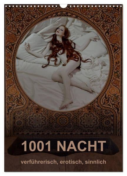 1001 NACHT - verführerisch, erotisch, sinnlich (Wandkalender 2027 DIN A3 hoch), CALVENDO Monatskalender