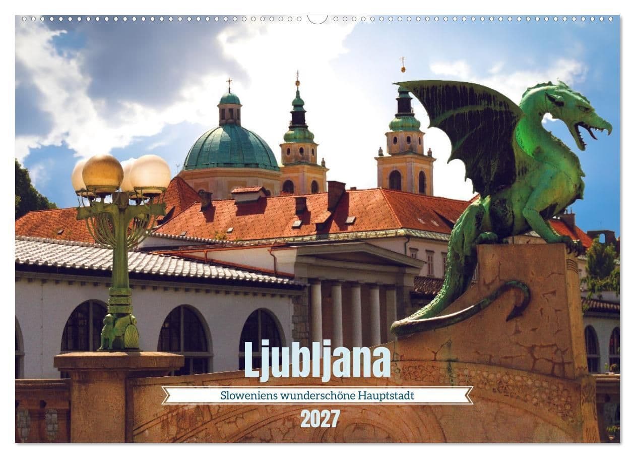Ljubljana - Sloweniens wunderschöne Hauptstadt (Wandkalender 2027 DIN A2 quer), CALVENDO Monatskalender: Sommer in der Slowenischen Hauptstadt Ljubljana