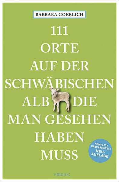 111 Orte auf der schwäbischen Alb, die man gesehen haben muss