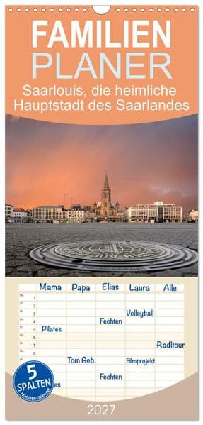 Familienplaner 2027 - Saarlouis, die heimliche Hauptstadt des Saarlandes mit 5 Spalten (Wandkalender, 21 x 45 cm) CALVENDO