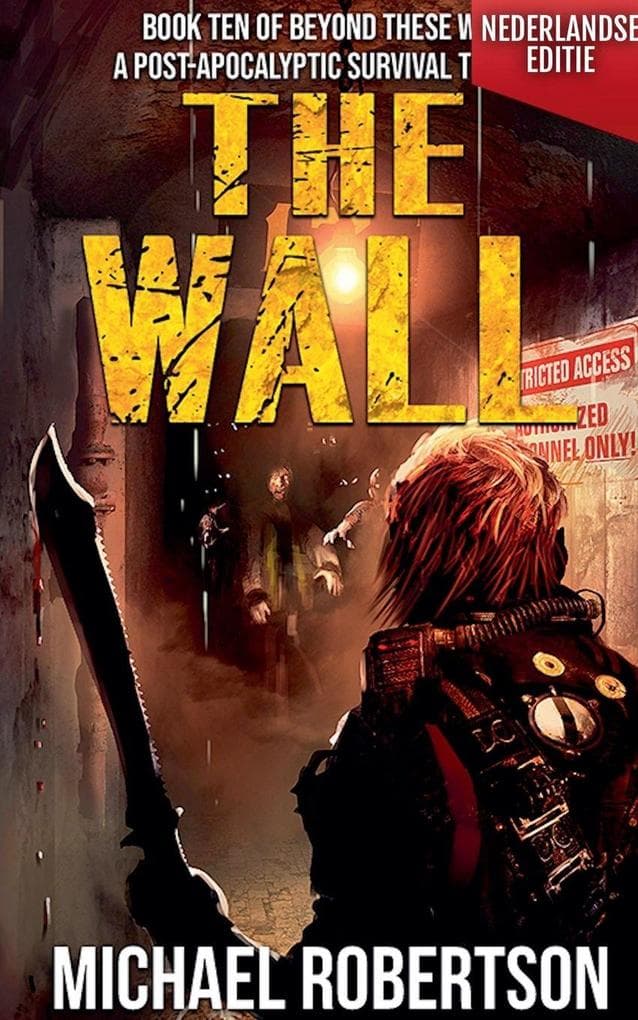 The Wall (Nederlandse editie) - A Post-Apocalyptic Survival Thriller
